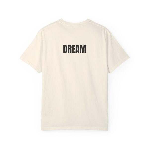 DREAM Print Unisex Garment-Dyed T-Shirt – Bold Back Design - Image 7