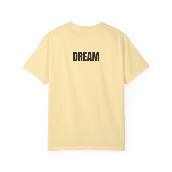 DREAM Print Unisex Garment-Dyed T-Shirt – Bold Back Design - Image 8