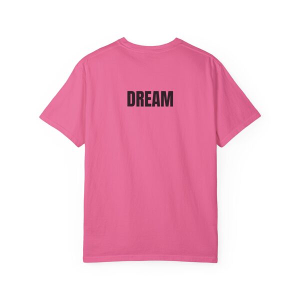 DREAM Print Unisex Garment-Dyed T-Shirt – Bold Back Design - Image 26