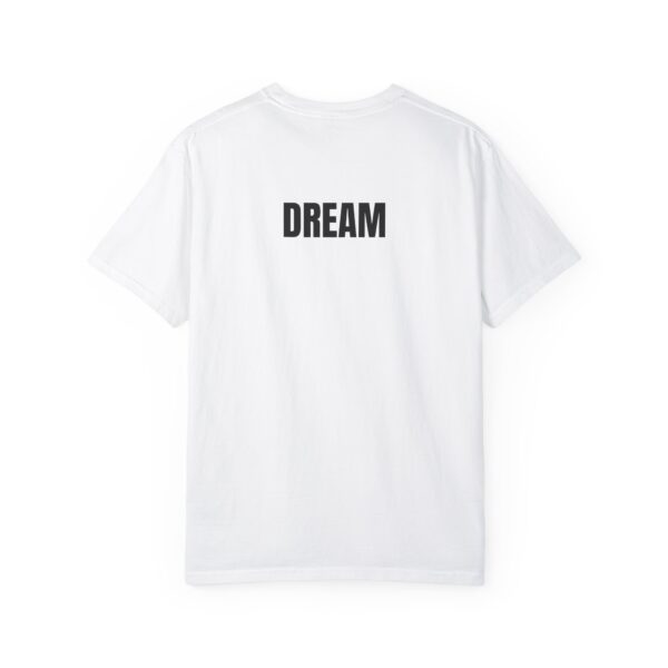 DREAM Print Unisex Garment-Dyed T-Shirt – Bold Back Design