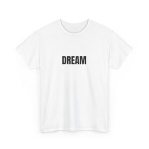 DREAM Print Unisex Heavy Cotton Tee – Bold Front Design & Durable Comfort